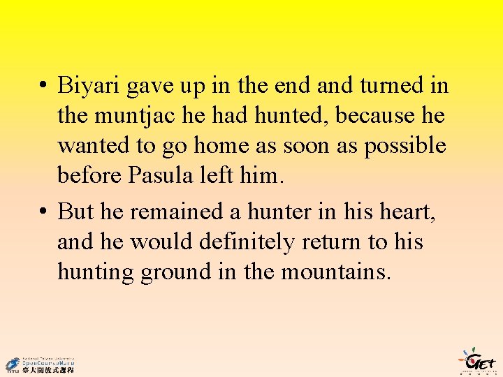 • Biyari gave up in the end and turned in the muntjac he • Biyari gave up in the end and turned in the muntjac he