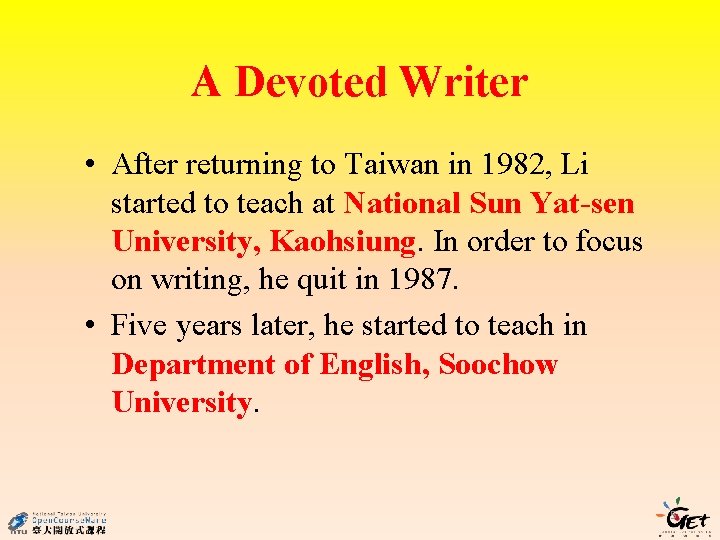 A Devoted Writer • After returning to Taiwan in 1982, Li started to teach