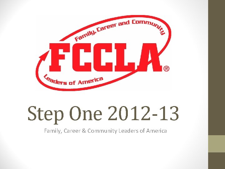 Step One 2012 -13 Family, Career & Community Leaders of America 