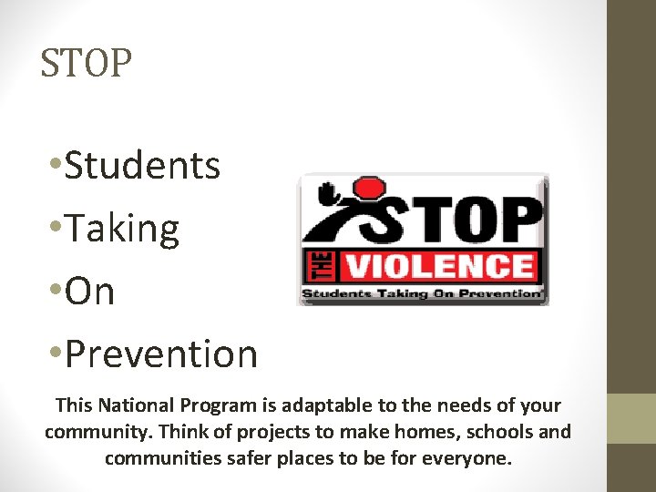 STOP • Students • Taking • On • Prevention This National Program is adaptable