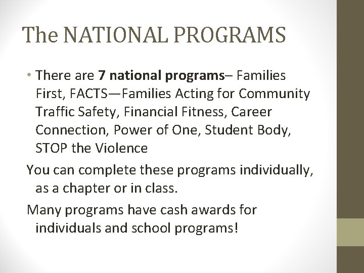 The NATIONAL PROGRAMS • There are 7 national programs– Families First, FACTS—Families Acting for