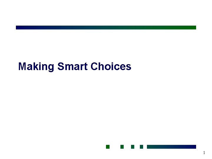 Making Smart Choices 1 