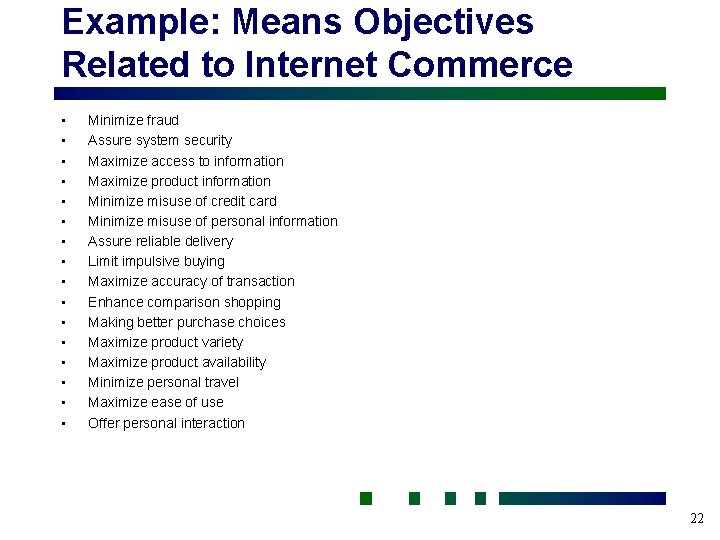 Example: Means Objectives Related to Internet Commerce • • • • Minimize fraud Assure