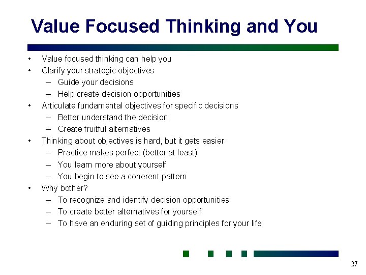 Value Focused Thinking and You • • • Value focused thinking can help you