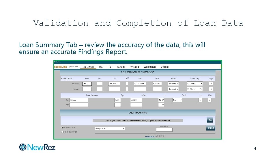 Validation and Completion of Loan Data Loan Summary Tab – review the accuracy of Validation and Completion of Loan Data Loan Summary Tab – review the accuracy of