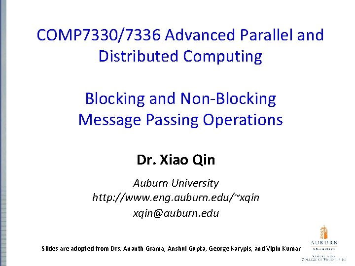 COMP 7330/7336 Advanced Parallel and Distributed Computing Blocking and Non-Blocking Message Passing Operations Dr.