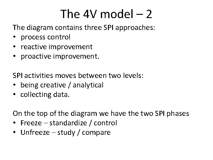 The 4 V model – 2 The diagram contains three SPI approaches: • process