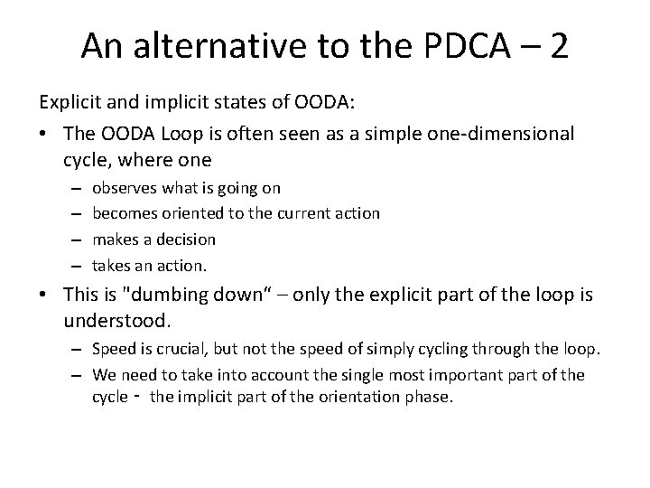 An alternative to the PDCA – 2 Explicit and implicit states of OODA: •