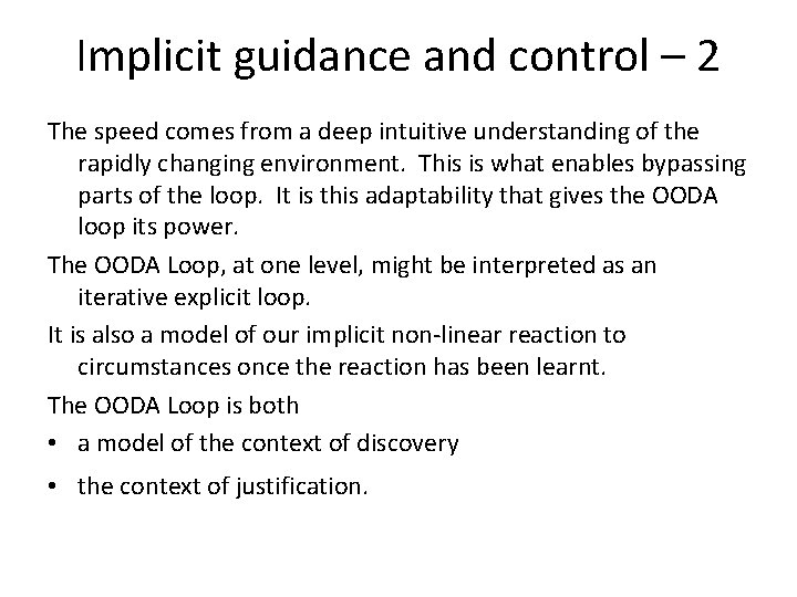 Implicit guidance and control – 2 The speed comes from a deep intuitive understanding