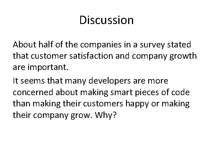 Discussion About half of the companies in a survey stated that customer satisfaction and