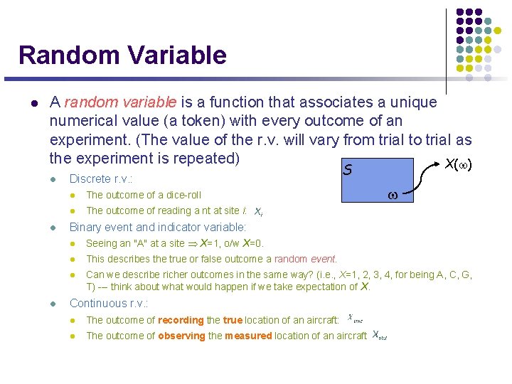 Random Variable l A random variable is a function that associates a unique numerical