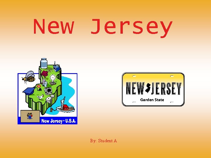 New Jersey By: Student A 