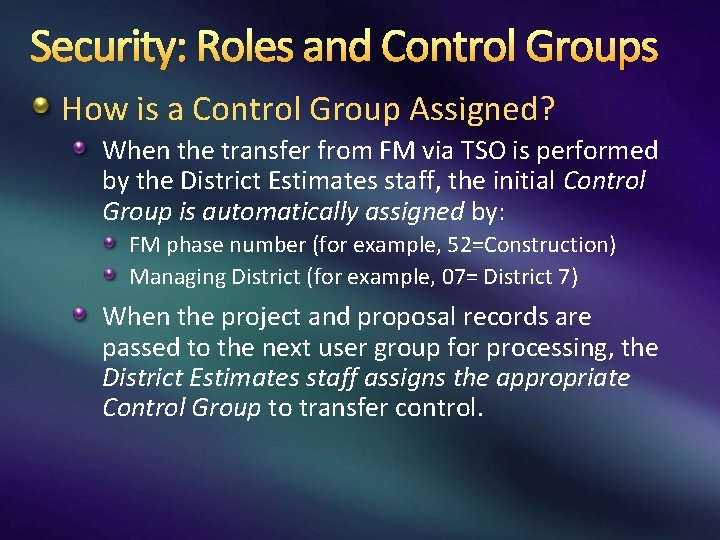 Security: Roles and Control Groups How is a Control Group Assigned? When the transfer