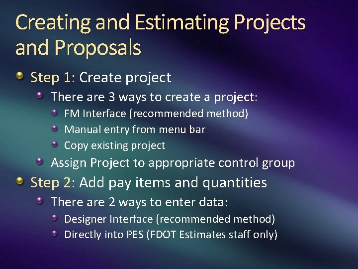 Creating and Estimating Projects and Proposals Step 1: Create project There are 3 ways