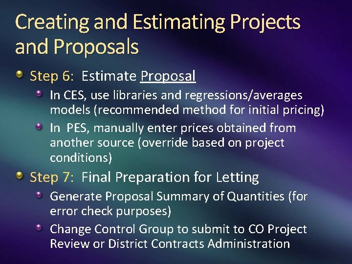 Creating and Estimating Projects and Proposals Step 6: Estimate Proposal In CES, use libraries