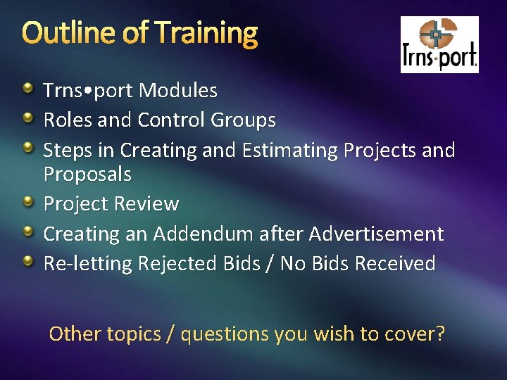 Outline of Training Trns • port Modules Roles and Control Groups Steps in Creating