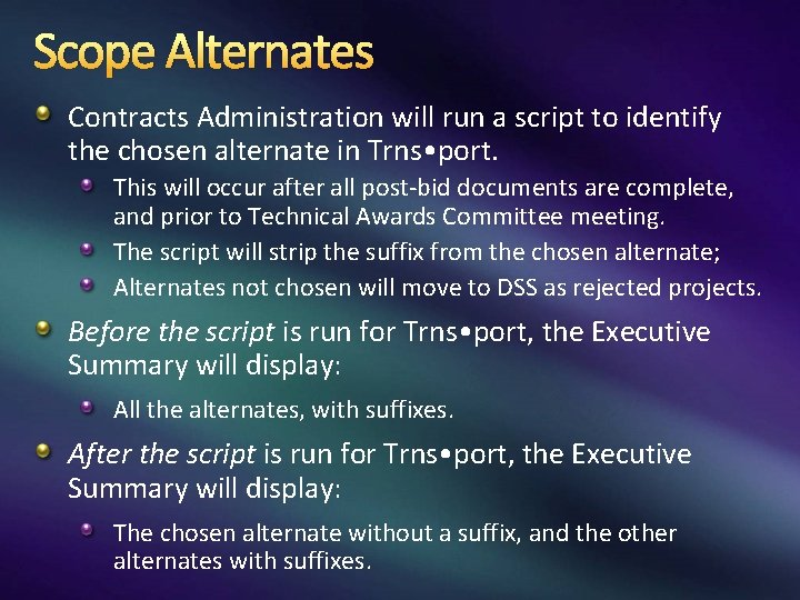 Scope Alternates Contracts Administration will run a script to identify the chosen alternate in