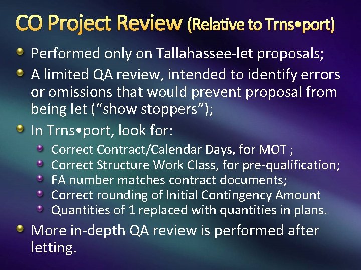 CO Project Review (Relative to Trns • port) Performed only on Tallahassee-let proposals; A