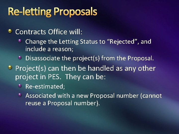 Re-letting Proposals Contracts Office will: Change the Letting Status to “Rejected”, and include a