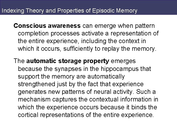 Indexing Theory and Properties of Episodic Memory Conscious awareness can emerge when pattern completion