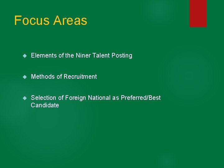Focus Areas Elements of the Niner Talent Posting Methods of Recruitment Selection of Foreign