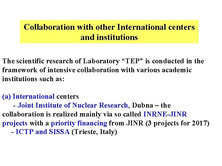 Collaboration with other International centers and institutions The scientific research of Laboratory “TEP” is