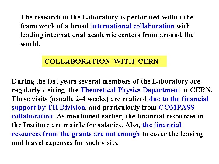 The research in the Laboratory is performed within the framework of a broad international