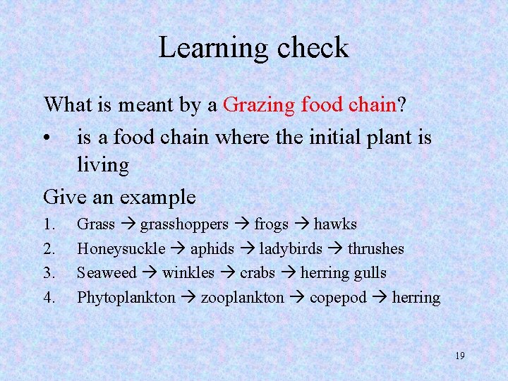 Learning check What is meant by a Grazing food chain? • is a food