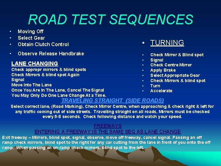 ROAD TEST SEQUENCES • • • Moving Off Select Gear Obtain Clutch Control •