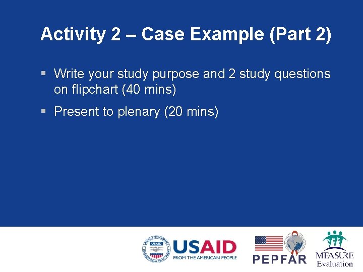 Activity 2 – Case Example (Part 2) § Write your study purpose and 2