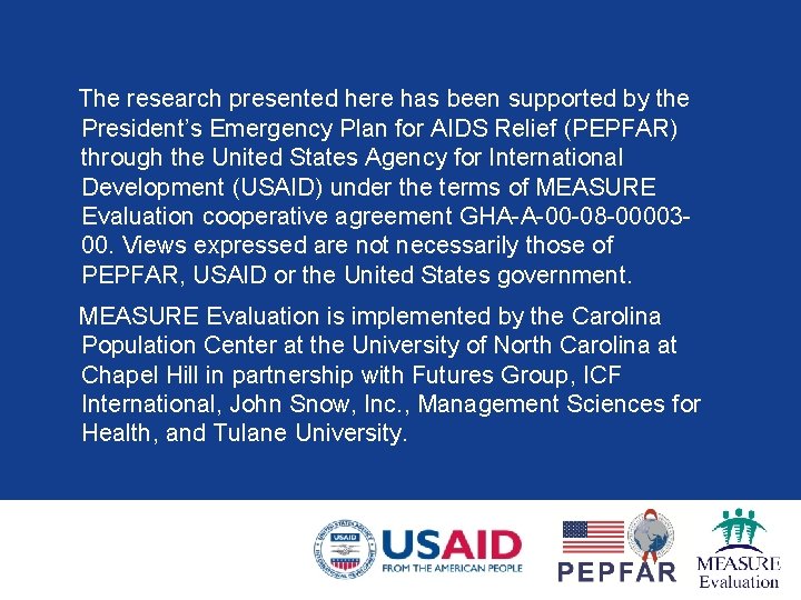  The research presented here has been supported by the President’s Emergency Plan for