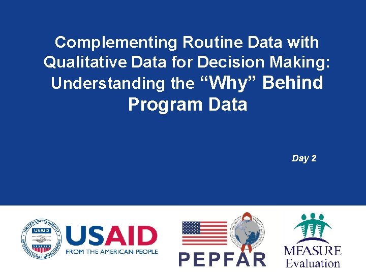 Complementing Routine Data with Qualitative Data for Decision Making: Understanding the “Why” Behind Program