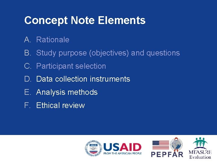 Concept Note Elements A. Rationale B. Study purpose (objectives) and questions C. Participant selection