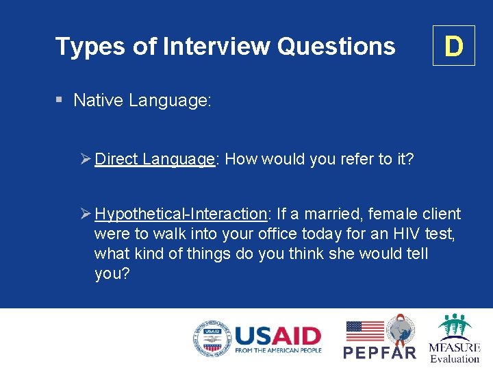 Types of Interview Questions D § Native Language: Ø Direct Language: How would you
