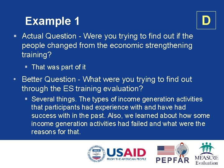 Example 1 D § Actual Question - Were you trying to find out if