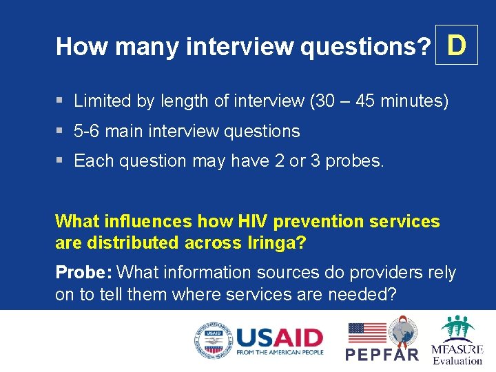How many interview questions? D § Limited by length of interview (30 – 45