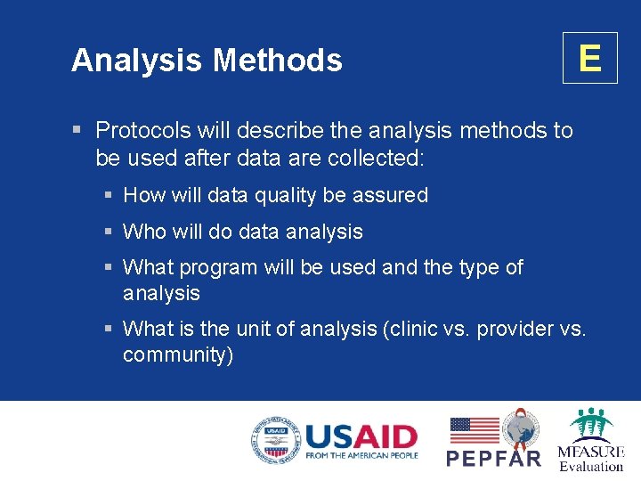 Analysis Methods E § Protocols will describe the analysis methods to be used after