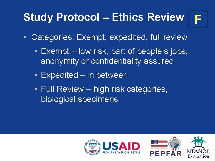 Study Protocol – Ethics Review F § Categories: Exempt, expedited, full review § Exempt