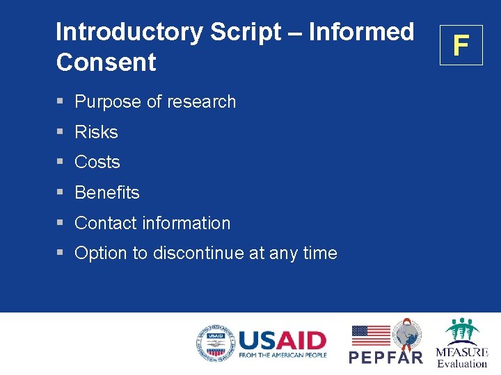 Introductory Script – Informed Consent § Purpose of research § Risks § Costs §