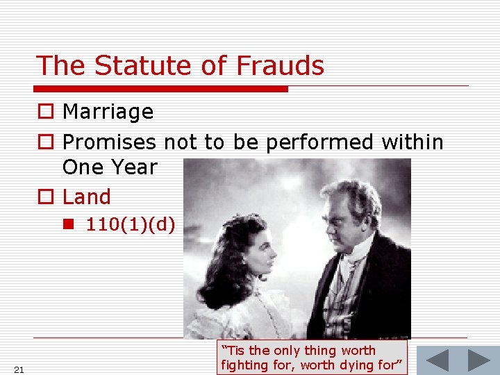 The Statute of Frauds o Marriage o Promises not to be performed within One