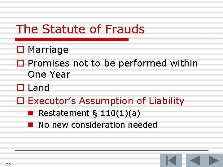 The Statute of Frauds o Marriage o Promises not to be performed within One