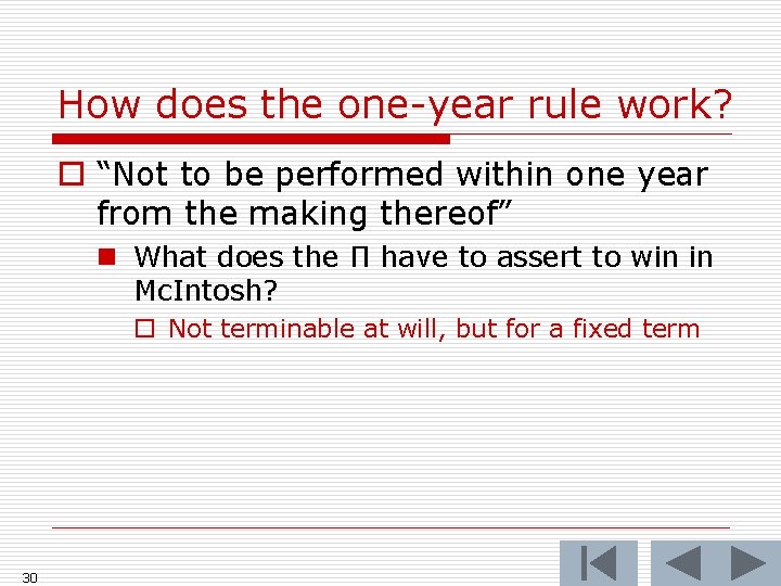 How does the one-year rule work? o “Not to be performed within one year