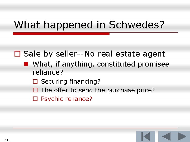 What happened in Schwedes? o Sale by seller--No real estate agent n What, if