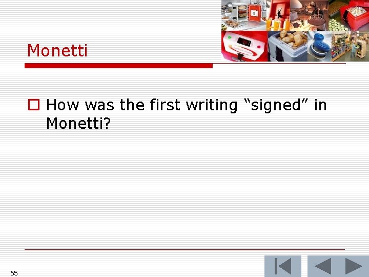 Monetti o How was the first writing “signed” in Monetti? 65 