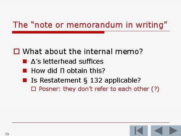 The “note or memorandum in writing” o What about the internal memo? n Δ’s