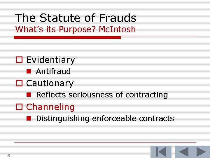 The Statute of Frauds What’s its Purpose? Mc. Intosh o Evidentiary n Antifraud o