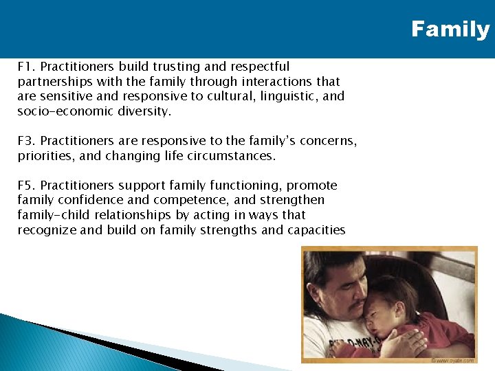 Family F 1. Practitioners build trusting and respectful partnerships with the family through interactions