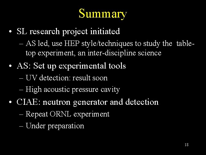 Summary • SL research project initiated – AS led, use HEP style/techniques to study