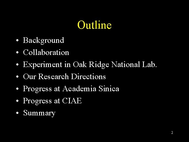 Outline • • Background Collaboration Experiment in Oak Ridge National Lab. Our Research Directions