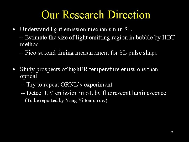 Our Research Direction • Understand light emission mechanism in SL -- Estimate the size